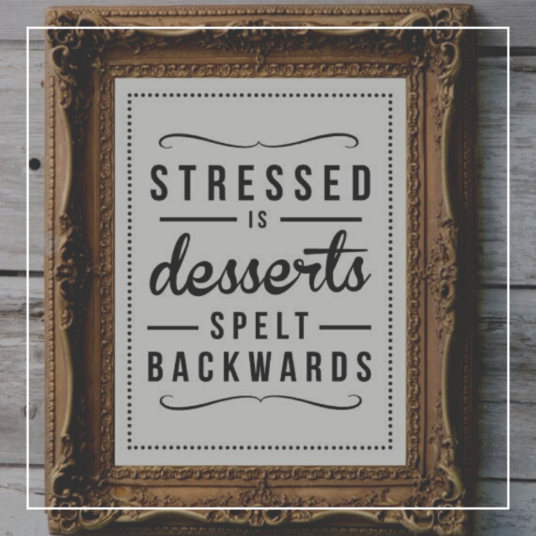 stressed-spelled-backwards-is-desserts